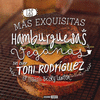 LAS M�S EXQUISITAS HAMBURGUESAS VEGANAS