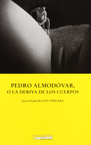PEDRO ALMODOVAR O LA DERIVA DE  CUERPOS