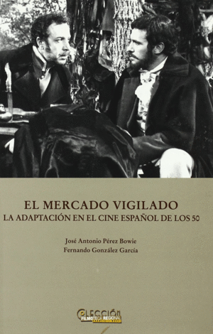 MERCADO VIGILADO - ADAPTACION EN EL CINE ESPA�OL DE LOS 50