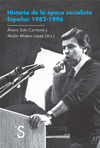HISTORIA DE LA EPOCA SOCIALISTA. ESPAA: 1982-1996