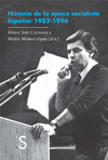 HISTORIA DE LA EPOCA SOCIALISTA. ESPA�A: 1982-1996