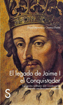 EL LEGADO DE JAIME I EL CONQUISTADOR. LAS GESTAS MILITARES QUE CO