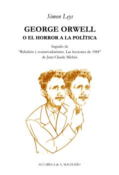 GEORGE ORWELL O EL HORROR A LA POLITICA