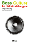 BASS CULTURE LA HISTORIA DEL REGGAE