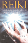 REIKI. GUIA PRACTICA PARA EL SENDERO DEL AMOR CURATIVO