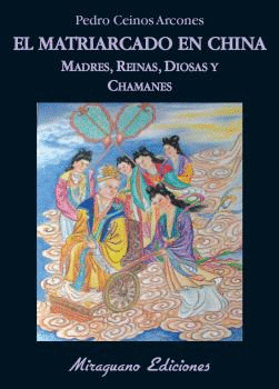 EL MATRIARCADO EN CHINA.MADRES, REINAS, DIOSAS Y CHAMANES