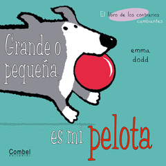 GRANDE O PEQUE�A ES MI PELOTA