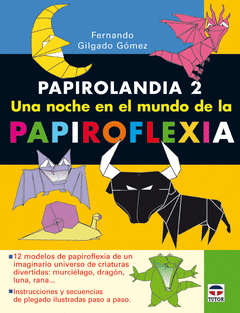 PAPIROLANDIA 2 UNA NOCHE EN EL MUNDO DE LA PAPIROFLEXIA