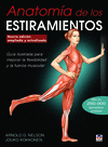 ANATOM�A DE LOS ESTIRAMIENTOS. NUEVA EDICI�N AMPLIADA Y ACTUALIZADA