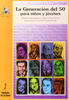 LA GENERACI�N DEL 50 PARA NI�OS Y J�VENES