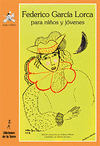 FEDERICO GARC�A LORCA PARA NI�OS Y J�VENES