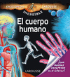 EL CUERPO HUMANO INCREIBLE ENCICLOPEDIA LAROUSSE