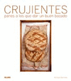 CRUJIENTES. PANES A LOS QUE DAR UN BUEN BOCADO + CD