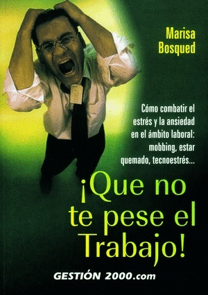 QUE NO TE PESE EL TRABAJO