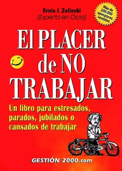 PLACER DE NO TRABAJAR  EL