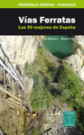 VIAS FERRATAS. LAS 50 MEJORES DE ESPA�A