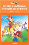 CAVALLER O CAVALLERESSA HO SABR�S BEN DE PRESSA