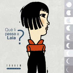 QUE LI PASSA A LAIA?