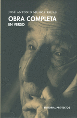 JOSE ANTONIO MU�OZ ROJAS - OBRA COMPLETA EN VERSO