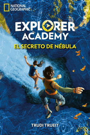 EXPLORER ACADEMY 1 EL SECRETO DE NBULA