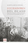LUCHADORES DEL OCASO. REPRESI�N, GUERRILLA Y VIOLENCIA POL�TICA EN LA ASTURIAS D