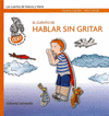 EL CUENTO DE HABLAR SIN GRITAR