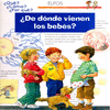 DE DONDE VIENEN LOS BEBES?    QUE? COMO? POR QUE?