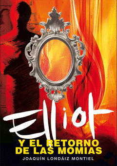 ELLIOT 3 Y EL RETORNO DE LAS MOMIAS