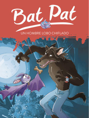 BAT PAT 10. UN HOMBRE LOBO CHIFLADO