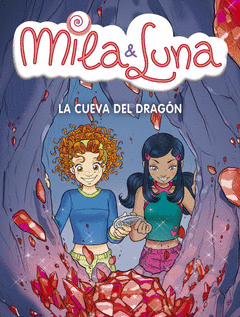 MILA Y LUNA 5 LA CUEVA DEL DRAGON