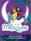 MILA Y  LUNA BRUJA O HADA Y UN HECHIZO SECRETO