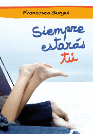 SIEMPRE ESTAR�S T� (ALICE Y LUCAS, UNA HISTORIA DE AMOR 1)