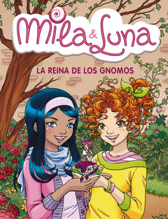 MILA & LUNA 13 LA REINA DE LOS GNOMOS