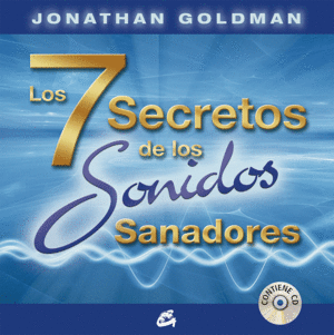7 SECRETOS DE LOS SONIDOS SANADORES, LOS + CD