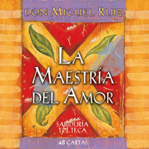 LA MAESTR�A DEL AMOR  48 CARTAS DE SABIDUR�A TOLTECA