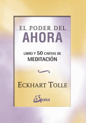 EL PODER DEL AHORA: 50 CARTAS DE MEDITACIN