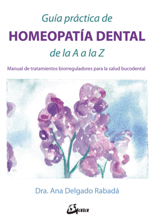 GUA PRCTICA DE HOMEOPATA DENTAL DE LA A A LA Z