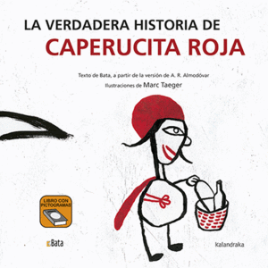 LA VERDADERA HISTORIA DE CAPERUCITA ROJA (B.A.T.A)