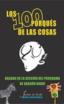 LOS 100 PORQUS DE LAS COSAS. BASADO EN LA SECCIN DEL PROGRAMA DE ARAGN RADIO