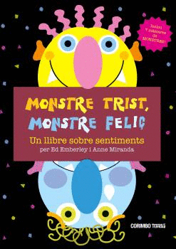 MONSTRE TRIST, MOSTRE FELI!