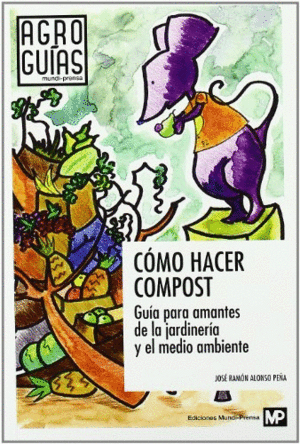 COMO HACER COMPOST GUIA PARA AMANTES DE LA JARDINE