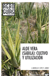 ALOE VERA (SABILA):CULTIVO Y UTILIZACION