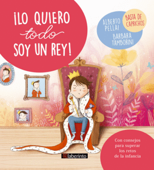 LO QUIERO TODO SOY UN REY!:   BASTA DE CAPRICHOS