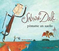 SALVADOR DALI PINTAME UN SUEO