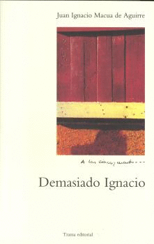 A LAS CINCO Y CUARTO ... DEMASIADO IGNACIO