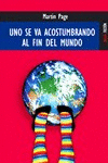 UNO SE VA ACOSTRUMBRANDO AL FIN DEL MUNDO