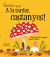 A LA TARDOR CASTANYES