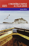 L'INCRE�BLE VIATGE A L'ILLA GRAN