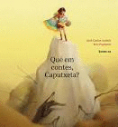 QU EM CONTES, CAPUTXETA?