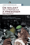 DE SOLDAT DE LA REPUBLICA A PRESONER DE FRANCO